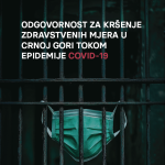 ODGOVORNOST ZA KRŠENJE ZDRAVSTVENIH MJERA U CRNOJ GORI TOKOM EPIDEMIJE COVID-19