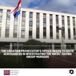 THE CROATIAN PROSECUTOR’S OFFICE NEEDS TO SHOW SERIOUSNESS IN INVESTIGATING THE NIKŠIĆ-ŠAVNIK GROUP MURDERS