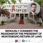 SERIOUSLY CONSIDER THE REASONS FOR THE PRESIDENT OF MONTENEGRO RETURN OF LAWS