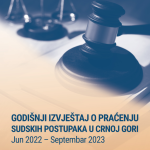 GODIŠNJI IZVJEŠTAJ O PRAĆENJU SUDSKIH POSTUPAKA U CRNOJ GORI - Jun 2022 - Septembar 2023