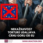 NEKAŽNJIVOST TORTURE UDALJAVA CRNU GORU OD EU